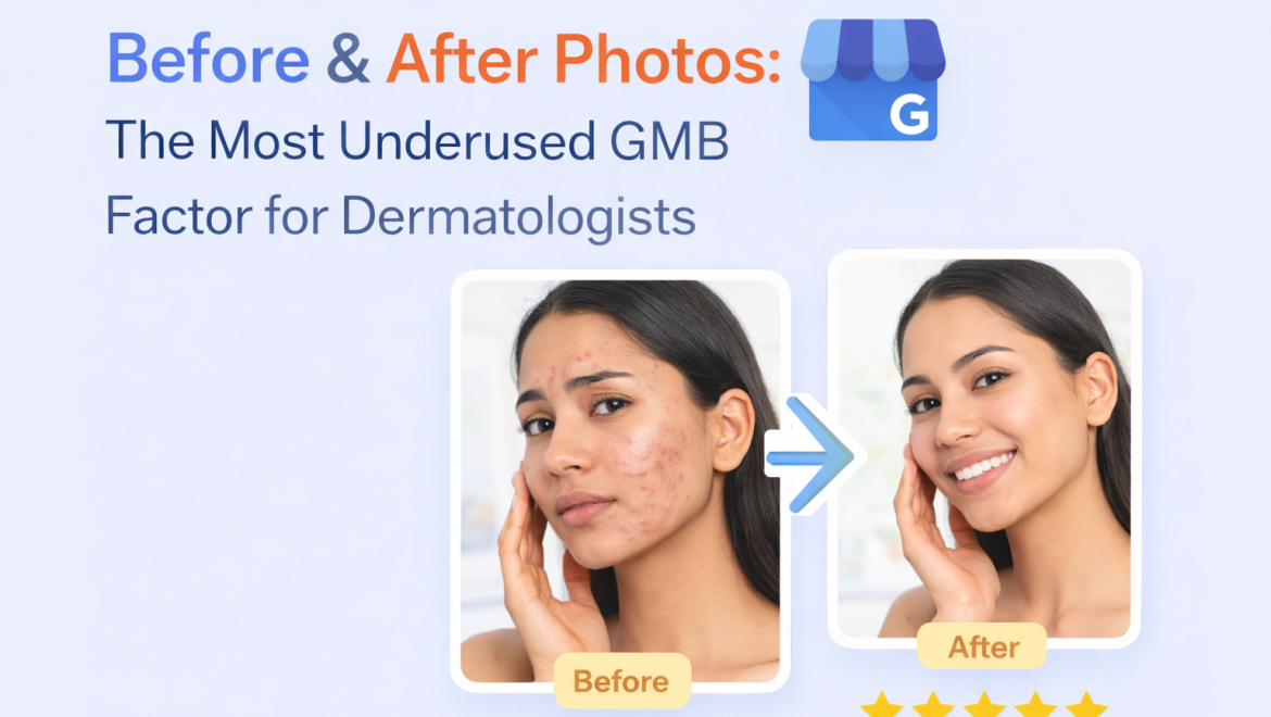 Before & After Photos for Most Underused GMB Factor for Dermatologists